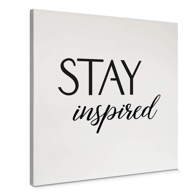 Canvastavla Stay inspired - Fyrkant