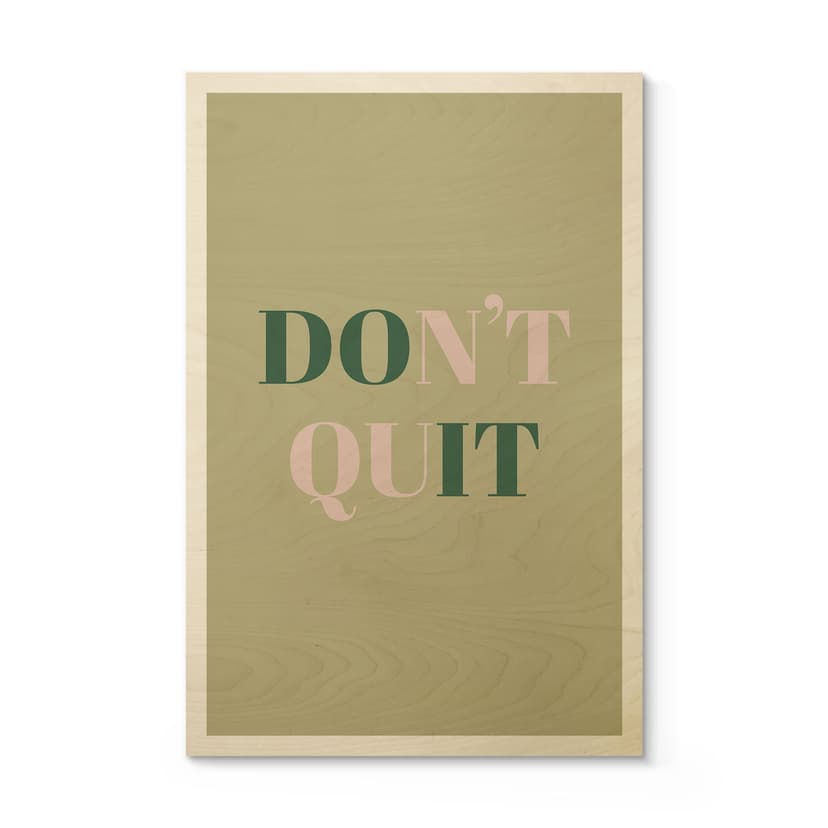Träposter Don't Quit Do it