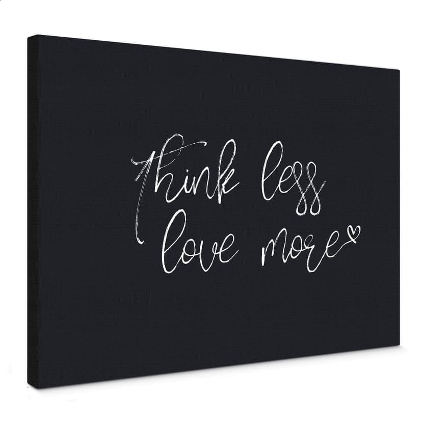Canvastavla Think less love more - svartvitt
