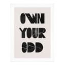 Saying poster Own your odd | Motiverande ordspråk i svartvitt
